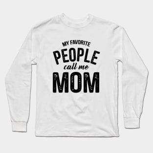 My Favorite People Call Me Mom Family Mom Long Sleeve T-Shirt